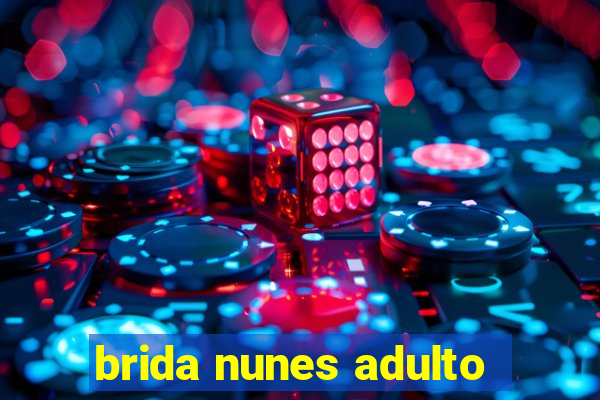 brida nunes adulto